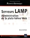 Serveurs LAMP : Administration de la plate-forme Web
