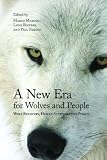A New Era for Wolves and People: Wolf Recovery, Human Attitudes, and Policy (Energy, Ecology and Environment)