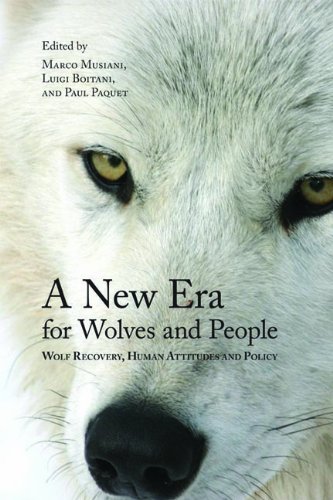 A New Era for Wolves and People: Wolf Recovery, Human Attitudes, and Policy (Energy, Ecology and Environment)