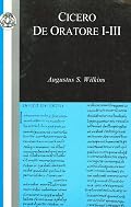 Cicero: De Oratore I-III (Classic Commentaries on Greek and Latin Texts) (Classic Commentaries on Greek and Latin Texts)