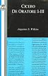 Cicero: De Oratore I-III (Classic Commentaries on Greek and Latin Texts) (Classic Commentaries on Greek and Latin Texts)