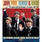 John, Paul, George, and Ringo: The Definitive Illustrated Chronicle of the Beatles, 1960-1970: Rare Photographs, Collectible Ephemera, and Day-by-Day Timeline book cover