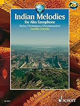 Indian Melodies: for Alto Saxophone (Schott World Music Series) Indian Melodies: for Alto Saxophone (Schott World Music Series)