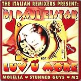 DJ PAUL ELSTAK / LUV U MORE (ITALIAN REMIXES)