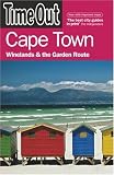 Time Out Cape Town: Winelands and the Garden Route (Time Out Guides) Time Out