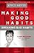 Making Good Habits, Breaking Bad Habits: 14 New Behaviors That Will Energize Your Life