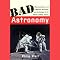 Bad Astronomy: Misconceptions and Misuses Revealed, from Astrology to the Moon Landing 'Hoax'