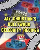 Jay Christian's Hollywood Celebrity Recipes