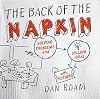The Back of the Napkin: Solving Problems and Selling Ideas with Pictures