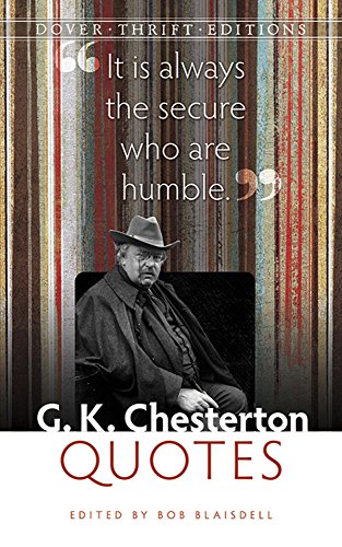 G. K. Chesterton Quotes (Dover Thrift Editions), by Bob Blaisdell