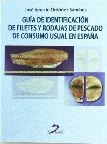 Guía de identificación de filetes y rodajas de pescado de consumo usual en España (Spanish Edition)
