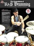 The Commandments of R&B Drumming: A Comprehensive Guide to Soul, Funk and Hip Hop