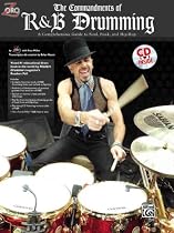 The Commandments of R&B Drumming: A Comprehensive Guide to Soul, Funk and Hip Hop