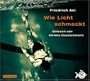 Wie Licht schmeckt: 4 CDs