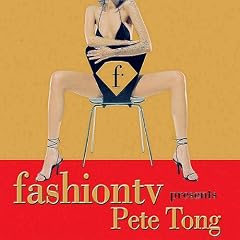 Fashion TV Presents Pete Tong