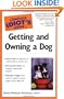 The Complete Idiot's Guide to Getting and Owning a Dog