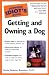The Complete Idiot's Guide to Getting and Owning a Dog