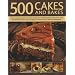 500 Cakes and Bakes: A mouth-watering collection of recipes ranging from traditional teatime treats to luxurious gateaux and tarts, shown in 500 colour photographs (500...)