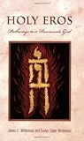 Holy Eros: Pathways to a Passionate God