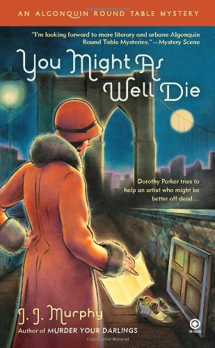 You Might As Well Die (An Algonquin Round Table Mystery #2)