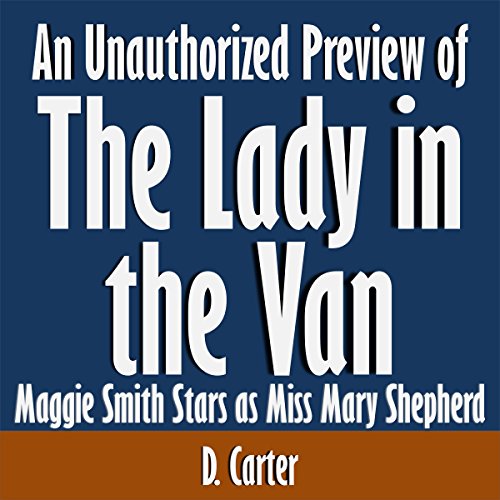 An Unauthorized Preview of The Lady in the Van: Maggie Smith Stars as Miss Mary Shepherd
