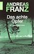 Das achte Opfer: Julia Durants 2. Fall (Knaur TB)