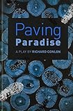 Paving paradise : a play