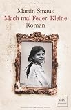 Mach mal Feuer, Kleine: Roman