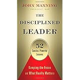 the disciplined leader keeping the focus on what really matters