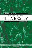 The Uses of the University: Fifth Edition (The Godkin Lectures on the Essentials of Free Government and the Duties of the Citizen)