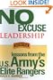 No Excuse Leadership: Lessons from the U.S. Army's Elite Rangers