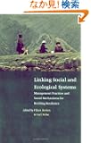 Linking Social and Ecological Systems: Management Practices and Social Mechanisms for Building Resilience