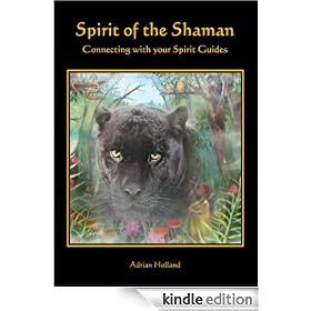 Spirit of the Shaman - Connecting with your Spirit Guides