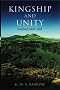 Kingship and Unity: Scotland 1000-1306 (New History of Scotland)