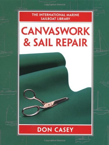 Canvaswork and Sail Repair [Hardcover] [1996] (Author) Don Casey