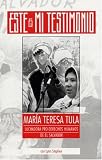 Este es mí testimonio, María Teresa Tula: luchadora pro-derechos humanos de el Salvador