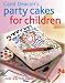 Carol Deacon's Party Cakes for Children