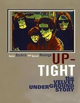 Up-Tight: The Velvet Underground Story Up-Tight: The Velvet Underground Story