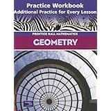 geometry practice workbook additional practice for every lesson prentice hall mathematics