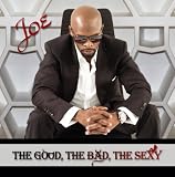 The Good, The Bad, The Sexy (Deluxe Edition - 4 Bonus Tracks) by Joe