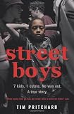 Street Boys: 7 Kids. 1 Estate. No Way Out. A True Story.