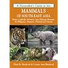 Naturalist's Guide to the Mammals of South-East Asia: Malaysia, Singapore, Thailan, Myanmar, Cambodia, Laos, Vietnam, Java, Sumatra, Bali, Borneo & The Philippines (Naturalists' Guides)