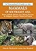 A Naturalist's Guide to the Mammals of Southeast Asia (Naturalists' Guides)