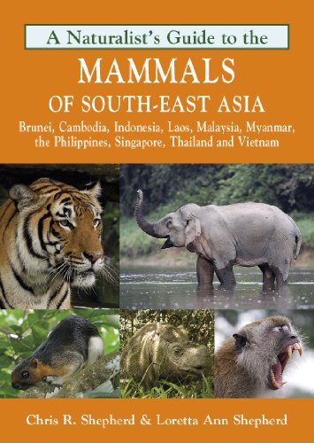 A Naturalist's Guide to the Mammals of Southeast Asia (Naturalists' Guides)