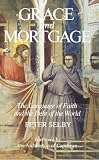 Grace and mortgage : the language of faith and the debt of the world