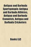 Antigua and Barbuda Sportspeople: Antigua and Barbuda Athletes, Antigua and Barbuda Canoeists, Antigua and Barbuda Cricketers