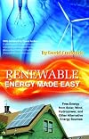 Renewable Energy Made Easy: Free Energy from Solar, Wind, Hydropower, and Other Alternative Energy Sources