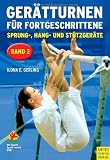 Ger&auml;tturnen f&uuml;r Fortgeschrittene, Bd.2, Sprung-, Hang- und St&uuml;tzger&auml;te