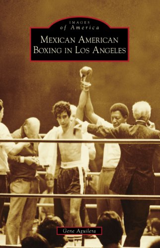Mexican American Boxing in Los Angeles (Images of America)