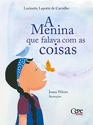 A menina que falava com as coisas (Portuguese Edition)